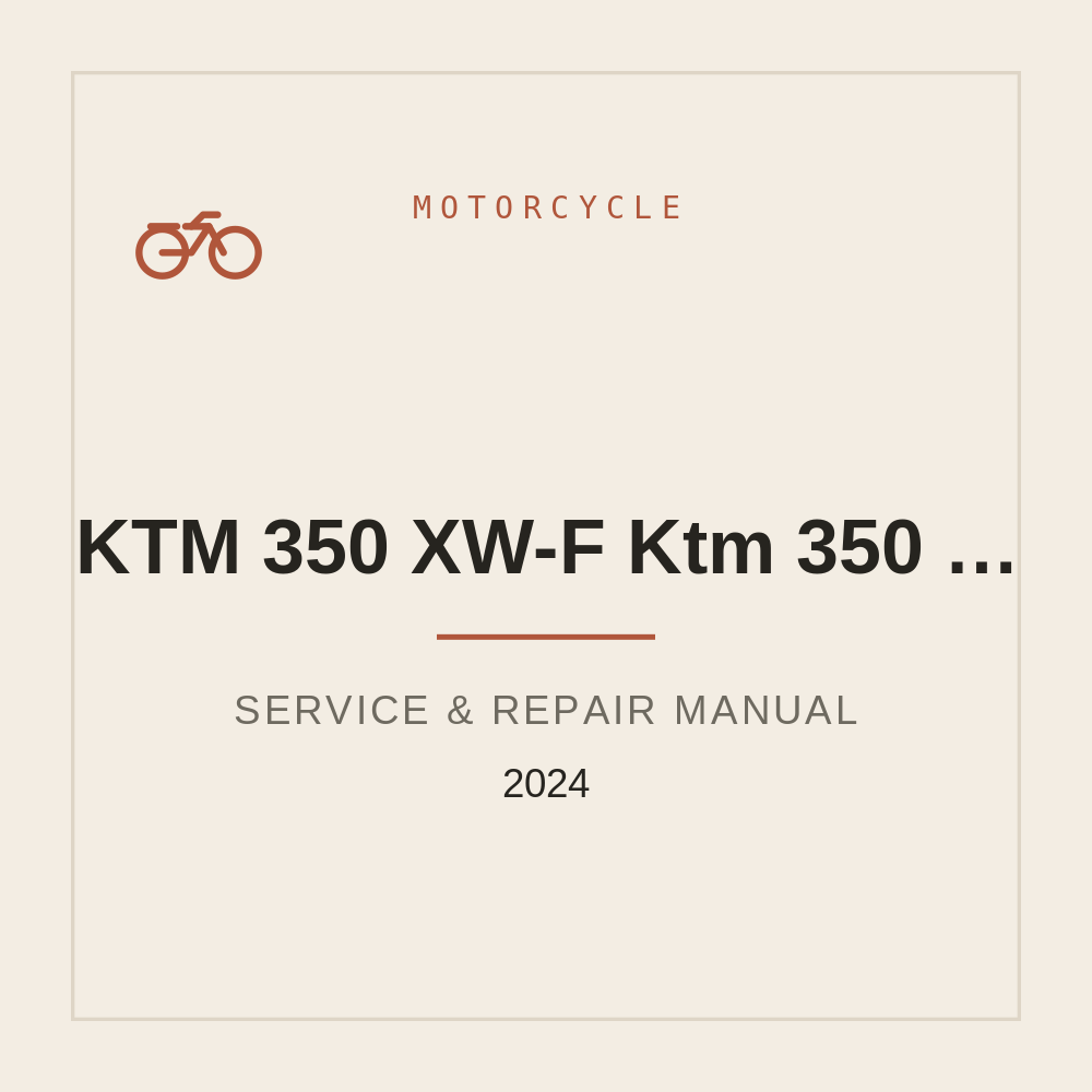 2024 KTM 350 XW-F | Ktm 350 EXC-F | Repair Workshop Manual — repair manual cover