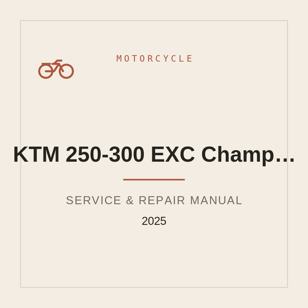 2025 KTM 250-300 EXC Champion, 300 XC-W Factory/ Hardenduro Manuel de réparation — repair manual cover