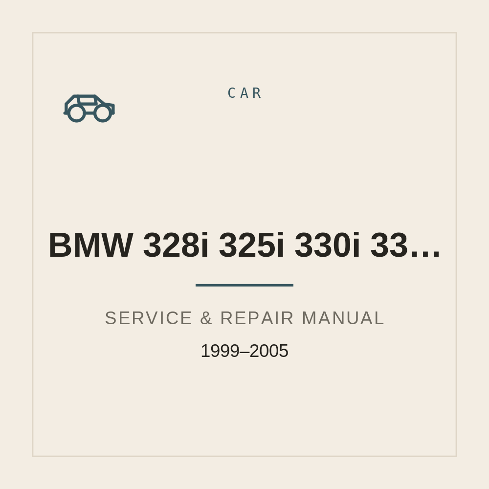 BMW 328i 325i 330i 330xi 1999-2005 Service repair manual — repair manual cover