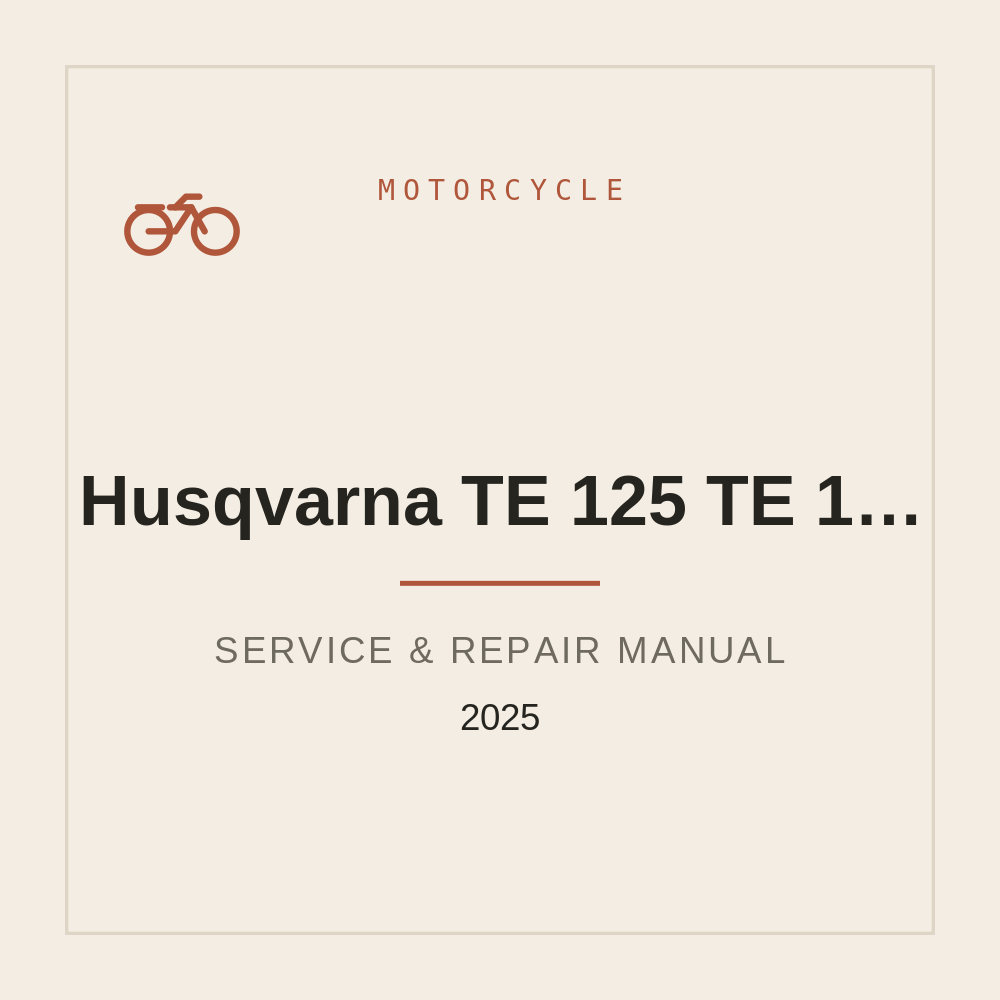 Husqvarna TE 125 | TE 150 Workshop Service Manual 2025 — repair manual cover