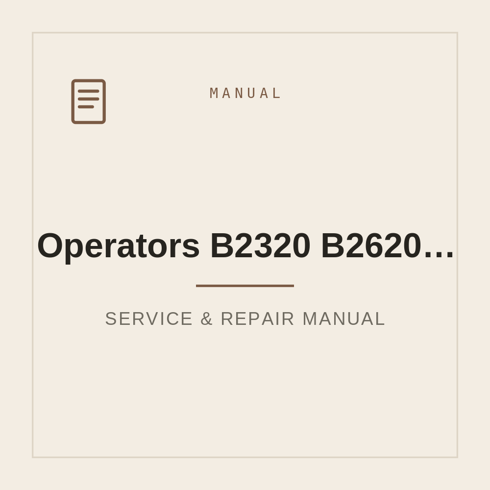 Operators manual B2320 B2620 B2920 B2320 Narrow — repair manual cover