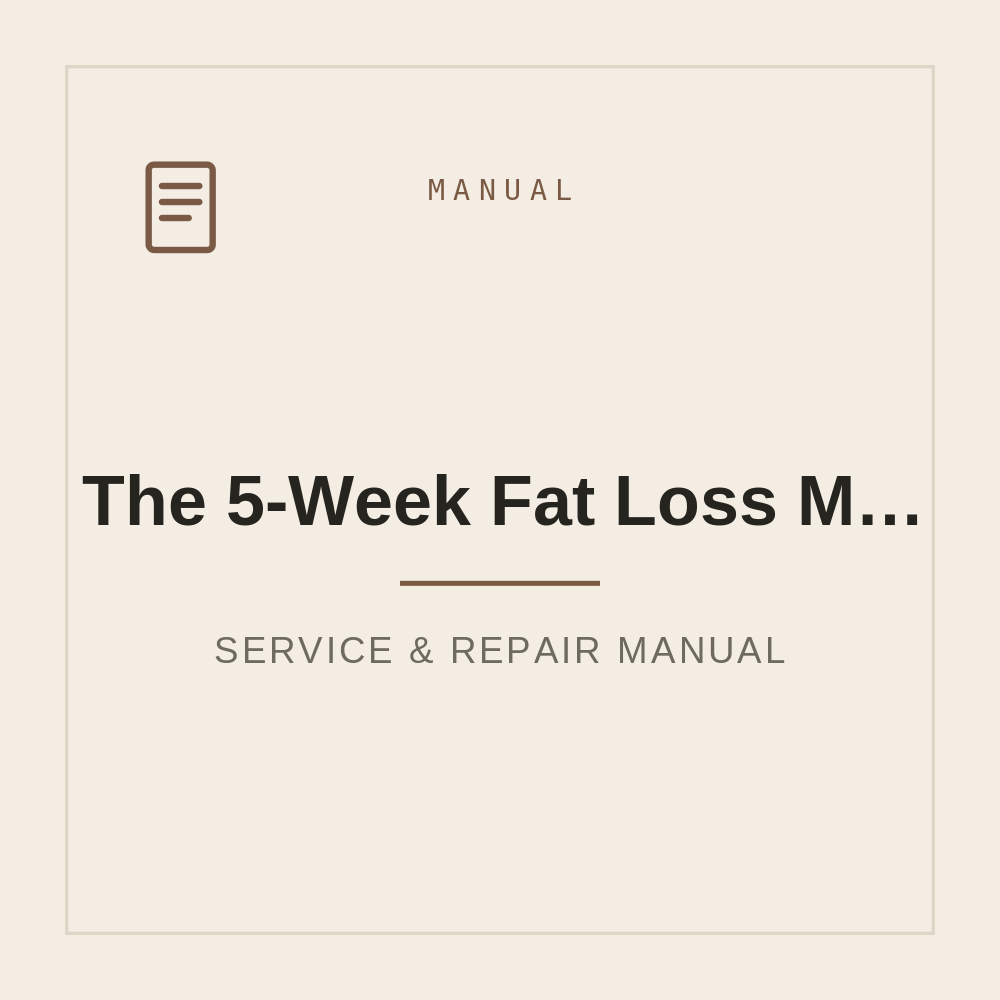The 5-Week Fat Loss Meal Plan & Recipe Library - A Complete Nutrition Guide — repair manual cover