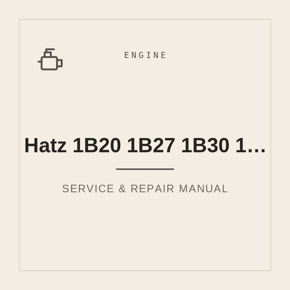 Workshop Manual for Hatz 1B20 1B27 1B30 1B40 1B50 Diesel Engine — repair manual cover