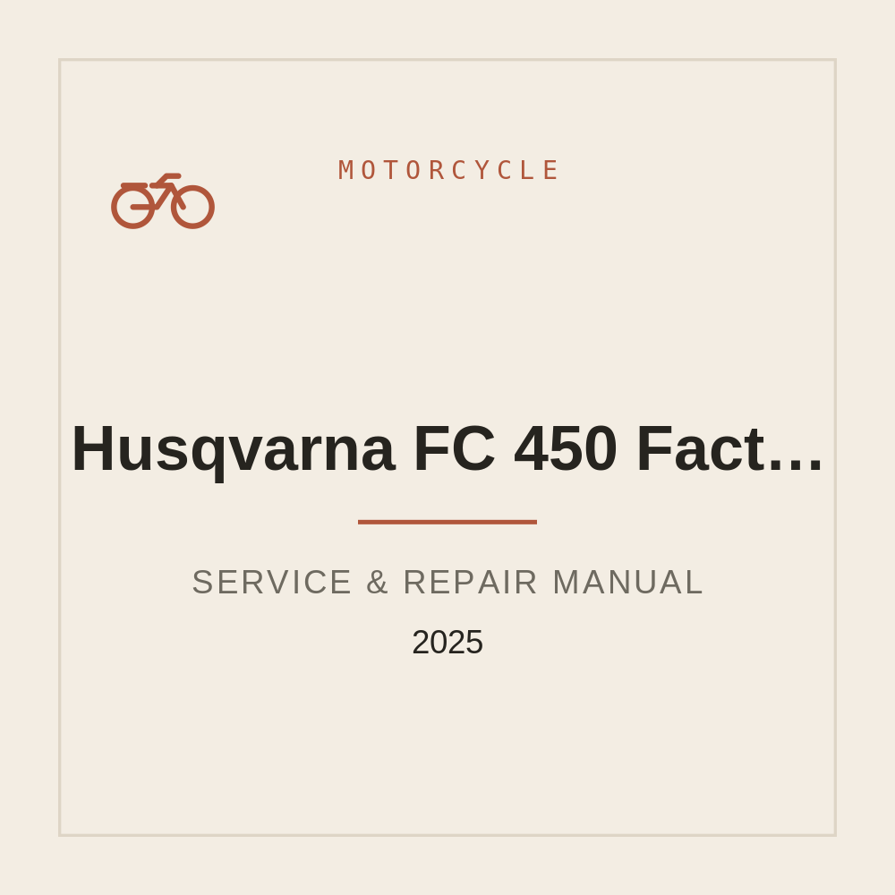 Workshop Manual for Husqvarna FC 450 Factory | FX 450 | 2025 — repair manual cover