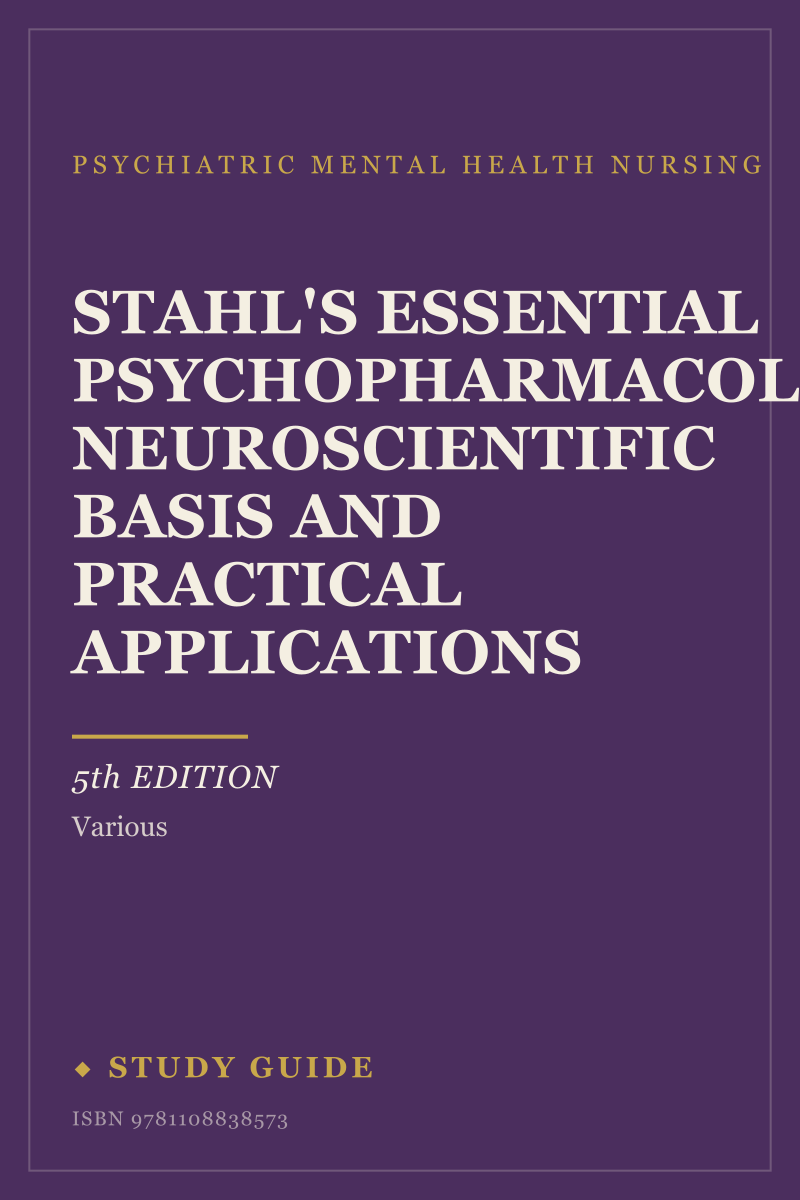 Stahl's Essential Psychopharmacology: Neuroscientific Basis and Practical Applications (5th Edition) study guide cover