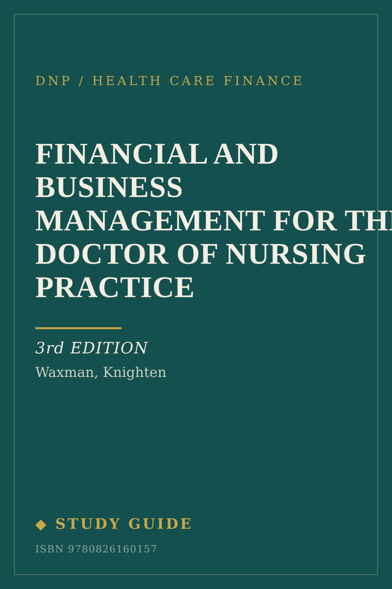 Financial and Business Management for the Doctor of Nursing Practice (3rd Edition) study guide cover