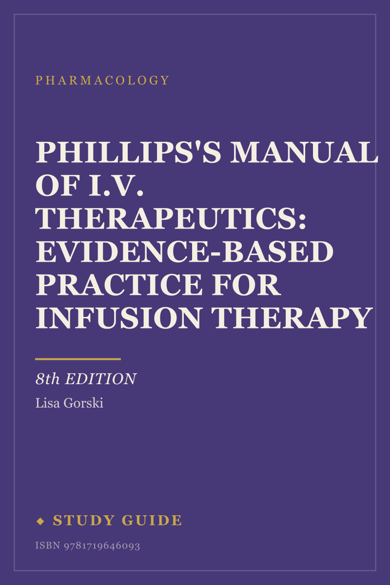 Phillips's Manual of I.V. Therapeutics: Evidence-Based Practice for Infusion Therapy (8th Edition) study guide cover