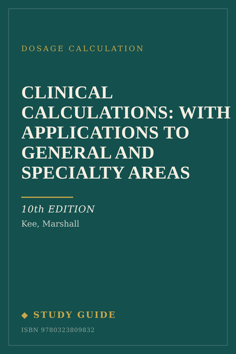 Clinical Calculations: With Applications to General and Specialty Areas (10th Edition) study guide cover