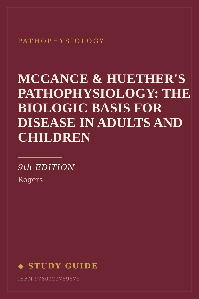 McCance & Huether's Pathophysiology: The Biologic Basis for Disease in Adults and Children (9th Edition) study guide cover