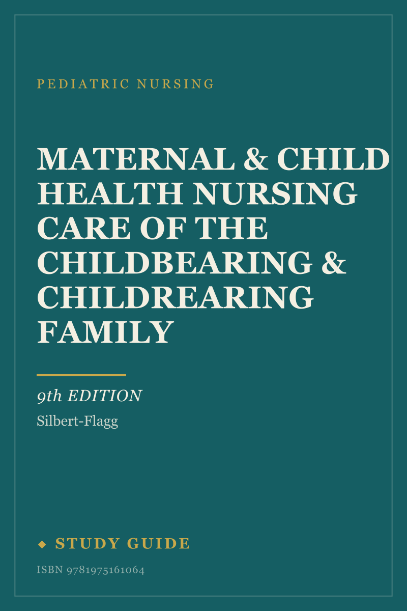Maternal & Child Health Nursing Care of the Childbearing & Childrearing Family (9th Edition) study guide cover