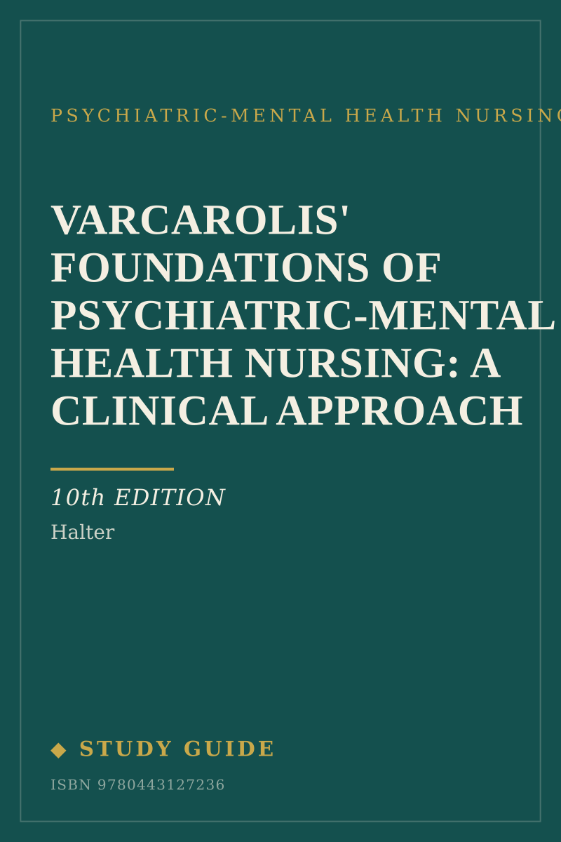 Varcarolis' Foundations of Psychiatric-Mental Health Nursing: A Clinical Approach (10th Edition) study guide cover